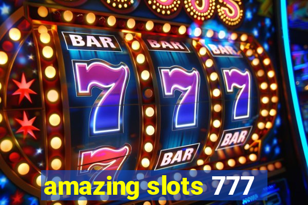 amazing slots 777